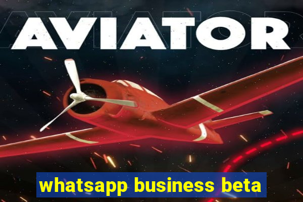 whatsapp business beta